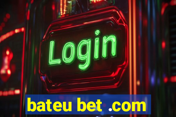 bateu bet .com